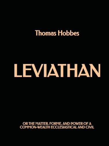 Leviathan: Or, The Matter, Form, and Power of a Common-wealth, Ecclesiastical and Civil Leviathan: Or, The Matter, Form, and Power of a Common-wealth, Ecclesiastical and Civil von Independently published