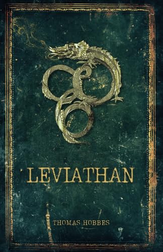 Leviathan: The Classic Text on State Power, Social Contract, and the Nature of Man Leviathan: The Classic Text on State Power, Social Contract, and the Nature of Man von Independently published