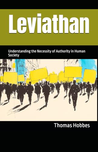 Leviathan: Understanding the Necessity of Authority in Human Society Leviathan: Understanding the Necessity of Authority in Human Society von Independently published