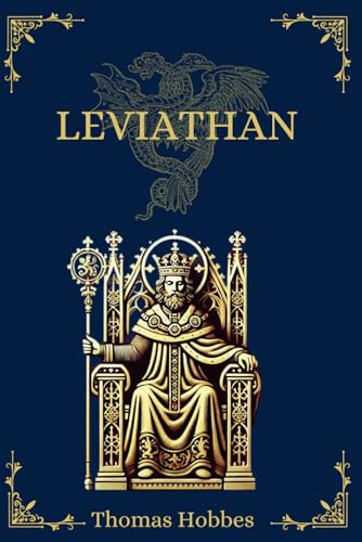 Leviathan: or The Matter, Forme and Power of a Commonwealth Ecclesiasticall and Civil Leviathan: or The Matter, Forme and Power of a Commonwealth Ecclesiasticall and Civil von Independently published