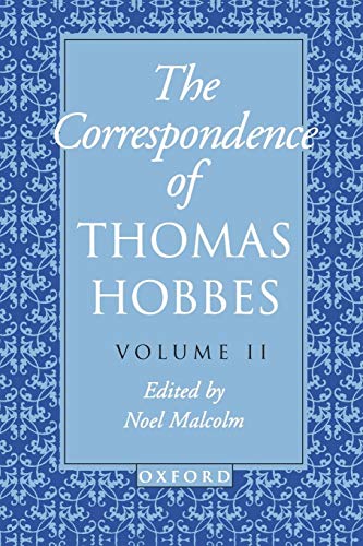 The Correspondence: Volume II: 1660-1679 (Clarendon Edition of the Works of Thomas Hobbes , Vol 2)