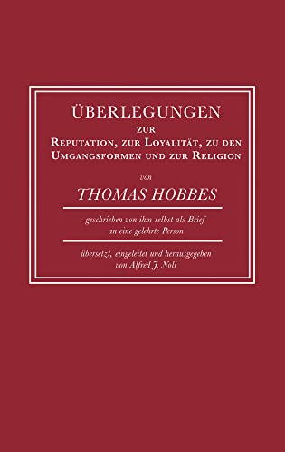 Überlegungen zur Reputation, zur Loyalität, zu den Umgangsformen und zur Religion: Übersetzt, eingeleitet und herausgegeben von Alfred J. Noll von Czernin