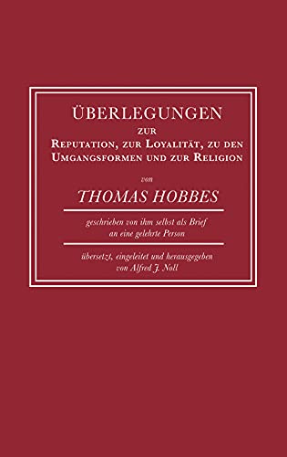 Überlegungen zur Reputation, zur Loyalität, zu den Umgangsformen und zur Religion: Übersetzt, eingeleitet und herausgegeben von Alfred J. Noll Überlegungen zur Reputation, zur Loyalität, zu den Umgangsformen und zur Religion: Übersetzt, eingeleitet und herausgegeben von Alfred J. Noll