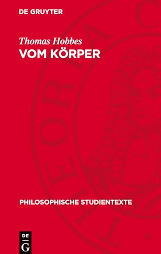 Vom Körper: (Elemente der Philosophie, Teil I) (Philosophische Studientexte) von De Gruyter