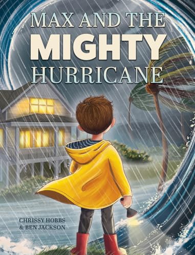 Max and the Mighty Hurricane (Navigating Natural Disasters, Band 1) von Indie Publishing Group