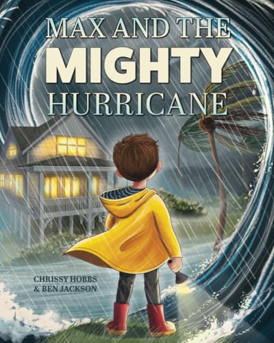 Max and the Mighty Hurricane (Navigating Natural Disasters, Band 1) von Indie Publishing Group Inc