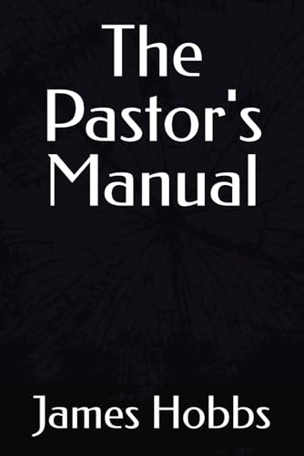 The Pastor's Manual von Independently published