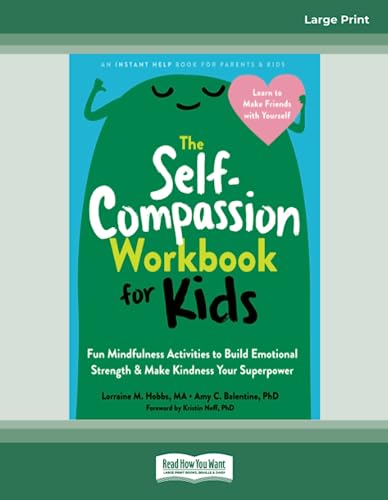 The Self-Compassion Workbook for Kids: Fun Mindfulness Activities to Build Emotional Strength and Make Kindness Your Superpower von ReadHowYouWant