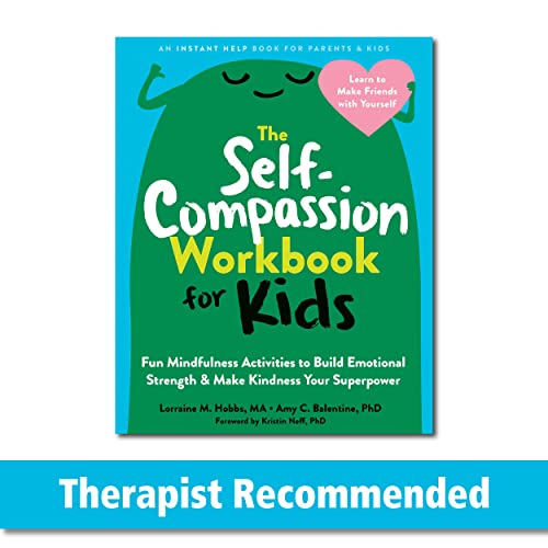 The Self-Compassion Workbook for Kids: Fun Mindfulness Activities to Build Emotional Strength and Make Kindness Your Superpower von New Harbinger