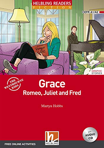 Grace, Romeo, Juliet and Fred, mit 1 Audio-CD: Helbling Readers Red Series, Level 2 (A1/A2) (Helbling Readers Fiction)
