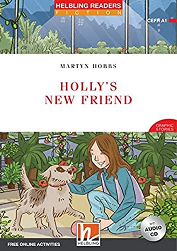 Holly's New Friend, mit 1 Audio-CD: Helbling Readers Red Series / Level 1 (A1) (Helbling Readers Fiction) von Helbling Verlag GmbH