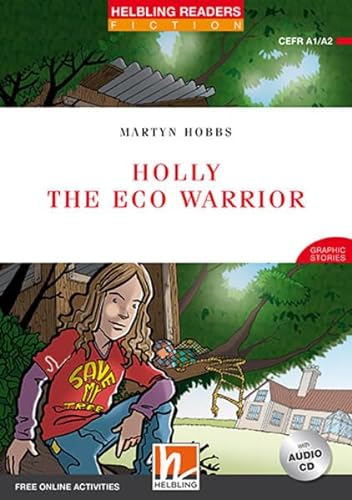 Holly the Eco Warrior, mit 1 Audio-CD: Helbling Readers Red Series / Level 2 ( A1) (Helbling Readers Fiction)