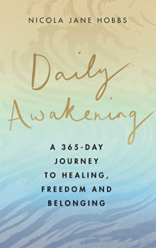 Daily Awakening: A 365-day journey to healing, freedom and belonging