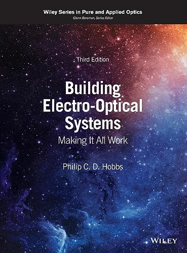 Building Electro-Optical Systems: Making It All Work (Wiley Series in Pure and Applied Optics, 1, Band 1) von Wiley