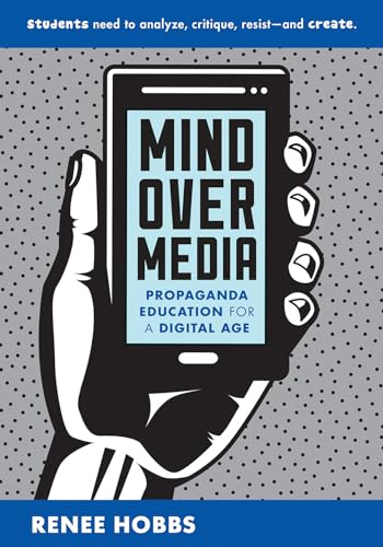 Mind Over Media: Propaganda Education for a Digital Age