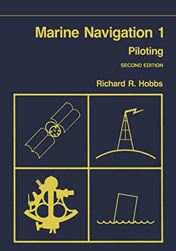 Marine Navigation 1: Piloting (Fundamentals Of Naval Science Series) (Fundamentals of Naval Science Series, 4, Band 4) von Springer