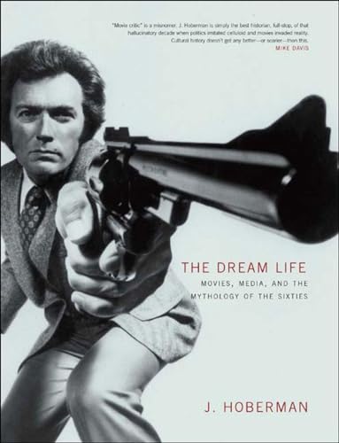 Dream Life: Movies, Media, and the Mythology of the Sixties