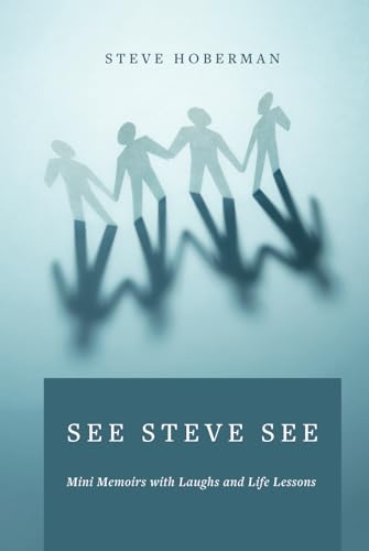See Steve See: Mini Memoirs with Laughs and Life Lessons von Technics Publications, LLC