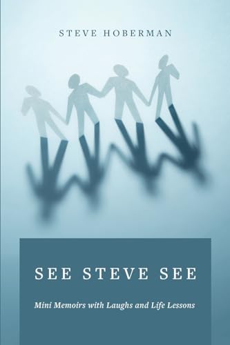 See Steve See: Mini Memoirs with Laughs and Life Lessons von Technics Publications, LLC