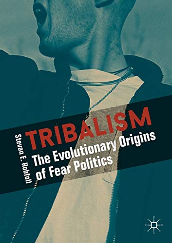 Tribalism: The Evolutionary Origins of Fear Politics von MACMILLAN
