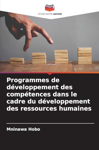 Programmes de développement des compétences dans le cadre du développement des ressources humaines von Editions Notre Savoir