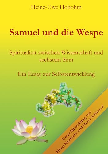 Samuel und die Wespe: Spiritualität zwischen Wissenschaft und sechstem Sinn von Books on Demand