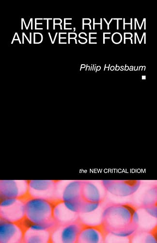 Metre, Rhythm and Verse Form (The New Critical Idiom) von Routledge