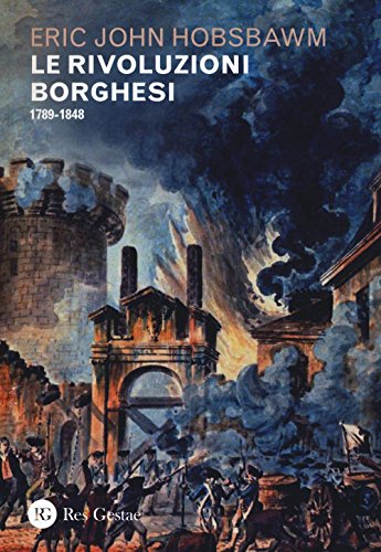 Le rivoluzioni borghesi (1789-1848) von Res Gestae