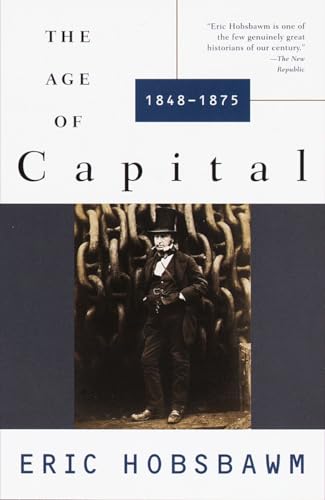 The Age of Capital: 1848-1875 (History of the Modern World)