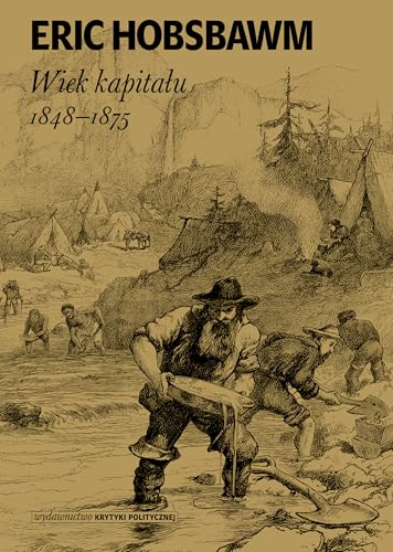 Wiek kapitału 1848-1875 (Seria Historyczna) von Wydawnictwo Krytyki Politycznej