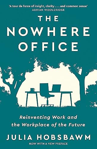 The Nowhere Office: Reinventing Work and the Workplace of the Future von Basic Books