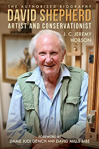 David Shepherd: Artist and Conservationist von Quiller Publishing