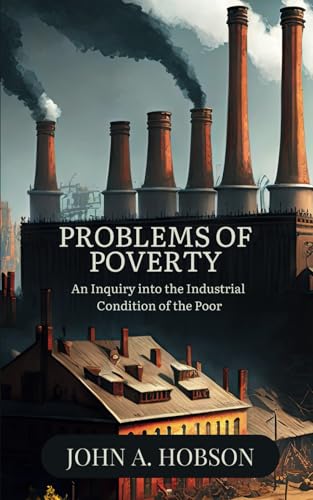Problems of Poverty: An Inquiry into the Industrial Condition of the Poor von Independently published