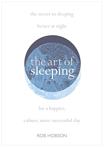 The Art of Sleeping: the secret to sleeping better at night for a happier, calmer more successful day von HQ