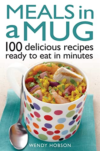 Meals in a Mug: 100 delicious recipes ready to eat in minutes von Robinson