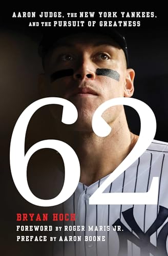 62: Aaron Judge, the New York Yankees, and the Pursuit of Greatness von Atria Books
