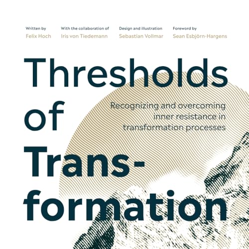 Thresholds of Transformation: Recognizing and overcoming inner resistance in transformation processes von Independently published