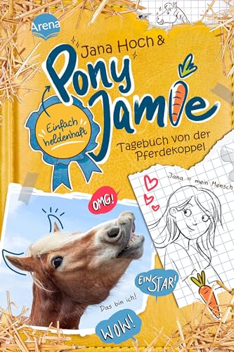 Pony Jamie – Einfach heldenhaft! (1). Tagebuch von der Pferdekoppel: Band 1 der Pferdebuchreihe ab 9 Jahren von Arena