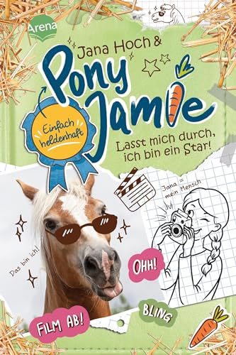 Pony Jamie – Einfach heldenhaft! (3). Lasst mich durch, ich bin ein Star!: Band 3 der Pferdebuchreihe ab 9 Jahren