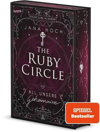 The Ruby Circle (1). All unsere Geheimnisse: Romance meets Dark Academia: der Auftakt zur neuen Reihe von SPIEGEL-Bestseller Autorin Jana Hoch (Mit ... Character Card nur in der 1. Auflage) von Arena