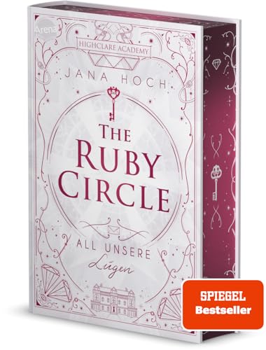 The Ruby Circle (2). All unsere Lügen: Band 2 der Highclare-Academy-Reihe: dramatisch, glamourös und hochromantisch. Für alle Romance- und Dark ... und Charakterkarte in der 1. Auflage) von Arena