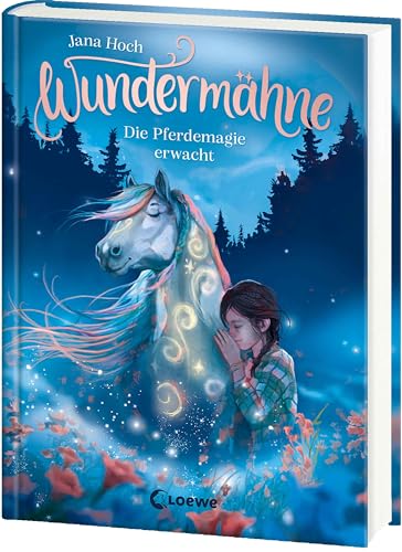 Wundermähne (Band 1) - Die Pferdemagie erwacht: Ein gemaltes Traumpferd und ein verborgenes Tal erwarten dich - Fantastische Kinderbuchreihe zum Davonträumen für Pferdefans ab 7 Jahren von Loewe