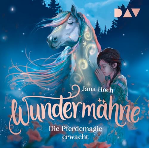 Wundermähne – Teil 1: Die Pferdemagie erwacht: Ungekürzte Lesung mit Musik mit Kristin Alia Hunold (1 CD) von Der Audio Verlag