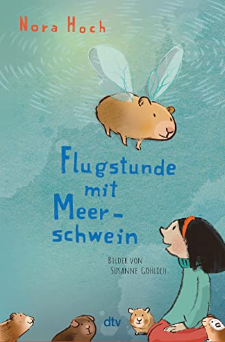 Flugstunde mit Meerschwein von dtv Verlagsgesellschaft