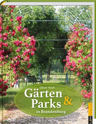 Gärten und Parks in Brandenburg von L + H Verlag GmbH