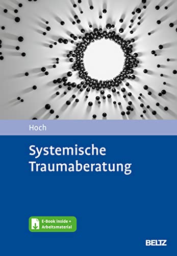 Systemische Traumaberatung: Mit E-Book inside von Beltz