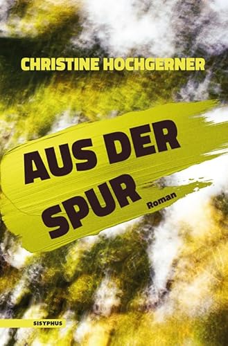 Aus der Spur: Roman von Sisyphus