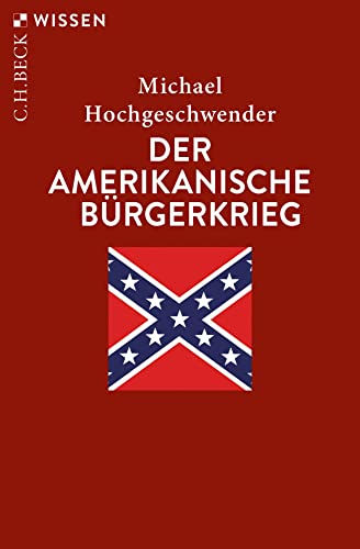 Der amerikanische Bürgerkrieg (Beck'sche Reihe) von Beck C. H.