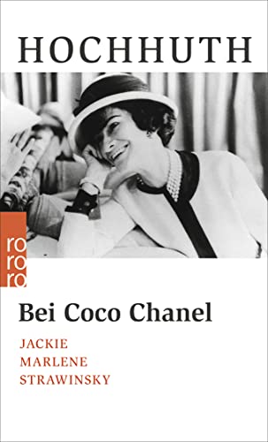 Bei Coco Chanel: Jackie, Marlene, Strawinsky. 2 Akte für 6 Spieler von Rowohlt Taschenbuch