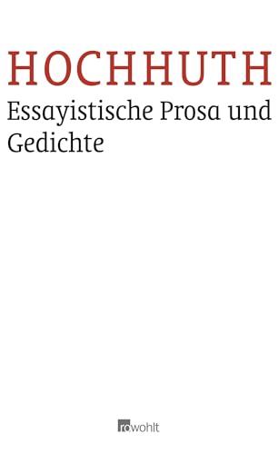 Essayistische Prosa und Gedichte Essayistische Prosa und Gedichte von Rowohlt Buchverlag